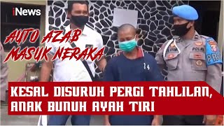 Kesal Disuruh Datang Tahlilan, Anak Tega Bunuh Ayah Tiri - Special Report 26/08