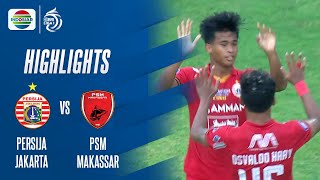 Highlights - Persija Jakarta VS PSM Makassar | BRI Liga 1