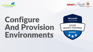 Configure And Provision Environments | AZ-400 | K21Academy