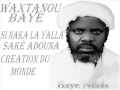 baye niass waxtanou baye niass si naka la yalla saké adouna création du monde