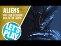 Let's Play - Aliens: Another Glorious Day In The Corps