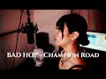 【女性が歌う】BAD HOP - Champion Road cover by あさ希