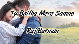 Tu Baithe Mere Samne Song Lyrics || Paras Arora, Raj Barman|Zee Music Originals||by Lyrics boy
