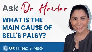 What is the Main Cause of Bell's Palsy? by Dr. Yarah Haidar - UCI Department of Otolaryngology