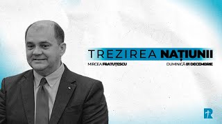 Mircea Fratuțescu | Trezirea națiunii | Râul Vieții | 01 Decembrie 2024 | Constanța