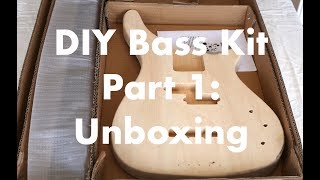 DIY Bass kit - Part 1: Unboxing (without commentary)