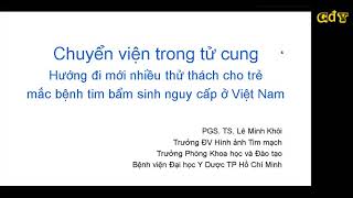 Chuyển viện trong tử cung | Hướng đi mới nhiều thử thách cho trẻ mắc BTBS nguy cấp ở Việt Nam