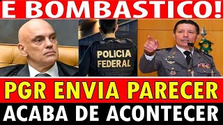 É URGENTISSIMO! ACABA DE SER NOTICIADO! PGR SOLTA B0MBA! ALEXANDRE DE M0RAES IGNORA PARECER!!