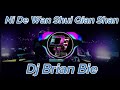 Ni De Wan Shui Qian Shan 你的萬水千山 Remix By Dj Brian Bie