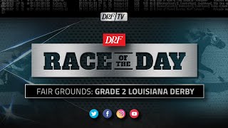 DRF Saturday Race of the Day - Louisiana Derby 2020