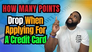 How Many Points Drop When Applying For A Credit Card