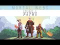 Mortal Webs: Episode 1 - Destined Paths