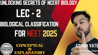 Lec - 2: Biological classification | Ncert biology explanation | Ncert biology for Neet 2025