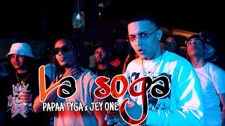 Papaa Tyga x Jey One - La Soga | Video Oficial | Dir. @kaponiifilms