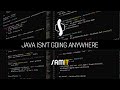 Java Isn't Going Anywhere