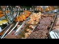 NCL Dinner Buffet 150+ Food Items from Garden Cafe