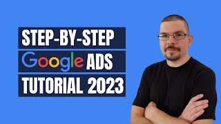 Google Ads Tutorial 2023 [Step-by-Step]