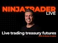 Live trading treasury futures with Anthony Crudele | NinjaTrader Live