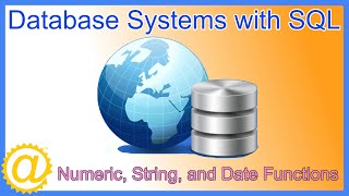Database Systems - SQL Functions - Numeric, String, and Date Time Function with Examples