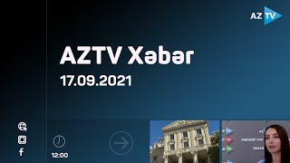 AZTV Xəbər 12:00 - 17.09.2021