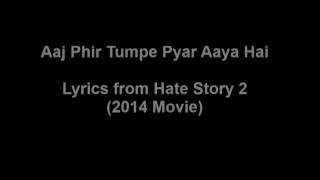 Aaj Phir Tumpe Pyar Aaya Hai Lyrics   Hate Story 2 اغنية مترجمة