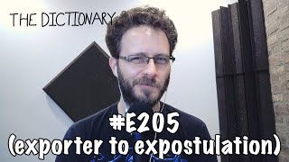 The Dictionary - #E205 (exporter to expostulation)