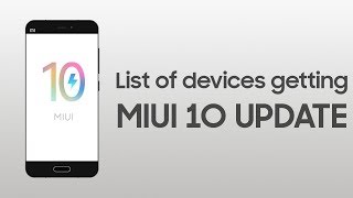 Complete list of Xiaomi devices getting MIUI 10!