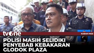 Misteri Kebakaran Glodok Plaza, Polisi Periksa Saksi Mata | Kabar Pagi tvOne