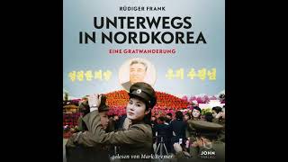 [German] - Unterwegs in Nordkorea: Eine Gratwanderung by Rüdiger Frank