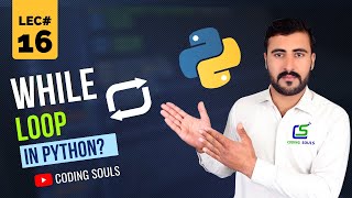 While Loops In Python | Python Tutorials For Absolute Beginners In Hindi | Lec #16