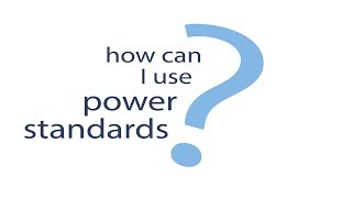 How can I use power standards?