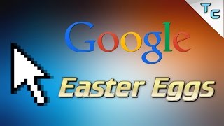 Top 10 Google Easter Eggs
