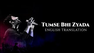 Tumse Bhi Zyada - English Translation | Arijit Singh, Irshad Kamil, Pritam | Tadap