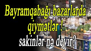 Bayramqabağı bazarlarda qiymətlər – sakinlər nə deyir?