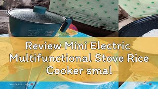 Review Mini Electric  Multifunctional Stove Rice Cooker small With Steamer 1.8L non stick pan hot p