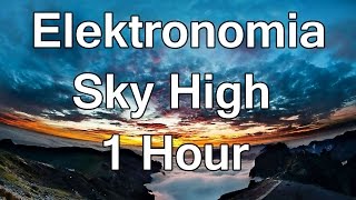 Elektronomia Sky High 1 Hour ncs - Elektronomia Sky High 1 Hour Version