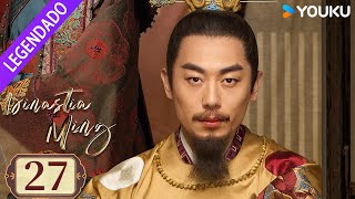 [DINASTIA MING] EP27 | Ming Dynasty | Tang Wei / Zhu Yawen / Deng Jiajia / Qiao Zhenyu | YOUKU