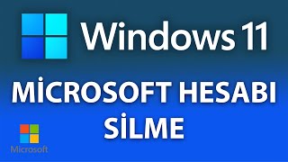 Windows 11 Microsoft Hesabı Kaldırma | Windows 11 Microsoft Kullanıcı Hesabı Silme