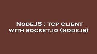 NodeJS : tcp client with socket.io (nodejs)