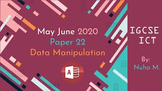 IGCSE ICT | May June 2020 | Paper 22 | Data Manipulation Database Access