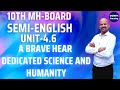 Semi - English Unit - 4.6 A Brave Heart Dedicated Science and Humanity #10th  @cometelearning​