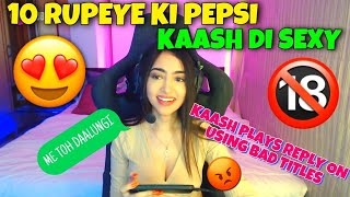 Kaash Hot 😍10 Rupees Ki Pepsi🍫Kaash Didi Sexy🥵 | Kaash Reply On Using😡Bad Titles Dirty Kaash