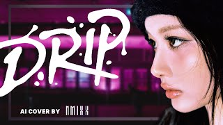 [AI COVER] NMIXX - 'DRIP' (by BABYMONSTER)