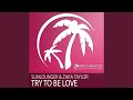 Try To Be Love (Roger Shah Naughty Love Mix)