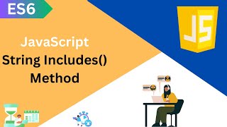 ES6 Tutorial: JavaScript String Includes Method in Details