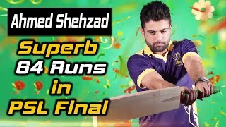 Ahmed Shehzad Superb 64 Runs in PSL Final | Quetta Gladiators Vs Islamabad United | HBL PSL| M1O1