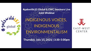 #galswithLEI Global: Indigenous Voices, Indigenous Environmentalism