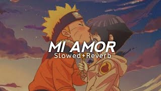 MI AMOR (Slowed+Reverb) ~Slowed SXM