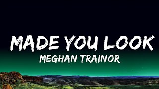 Meghan Trainor - Made You Look (Lyrics)  | Taylor Song