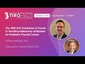 ATA Guidelines & Hemithyroidectomy for Pediatric Thyroid Cancer with Dr. Rastatter